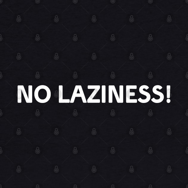 No Laziness! by Christian ever life